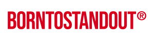 BORNTOSTANDOUT